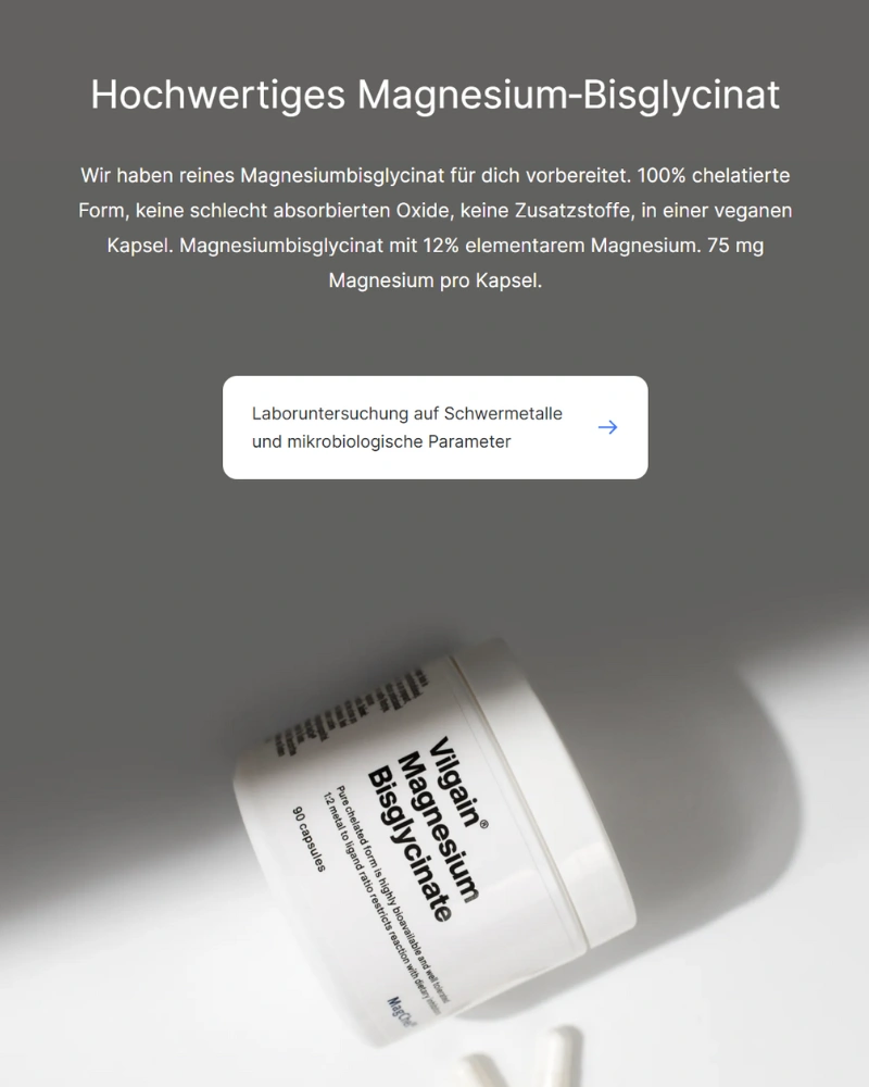 Laborgeprüftes Magnesium-Bisglycinat von Vilgain mit 75 mg reinem Magnesium pro Kapsel, frei von Oxiden und Zusatzstoffen.